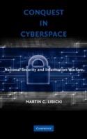 Conquest in Cyberspace: National Security and Information Warfare - Martin C. Libicki - cover