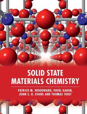 Solid State Materials Chemistry - Patrick M. Woodward,Pavel Karen,John S. O. Evans - cover