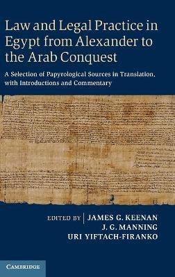Law and Legal Practice in Egypt from Alexander to the Arab Conquest: A Selection of Papyrological Sources in Translation, with Introductions and Commentary - cover