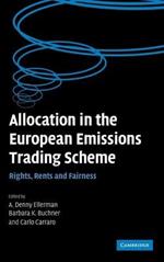 Allocation in the European Emissions Trading Scheme: Rights, Rents and Fairness