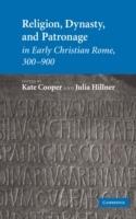 Religion, Dynasty, and Patronage in Early Christian Rome, 300–900 - cover