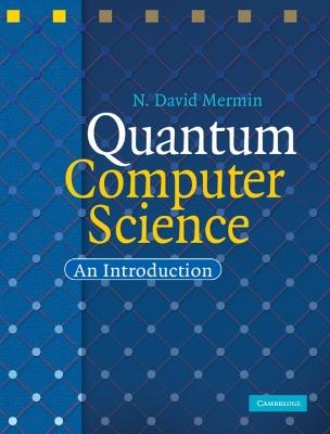 Quantum Computer Science: An Introduction - N. David Mermin - cover