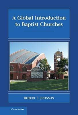 A Global Introduction to Baptist Churches - Robert E. Johnson - cover