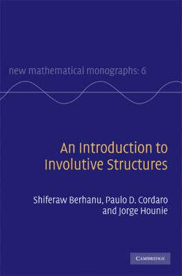 An Introduction to Involutive Structures - Shiferaw Berhanu,Paulo D. Cordaro,Jorge Hounie - cover