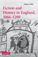 Fiction and History in England, 1066–1200 - Laura Ashe - cover