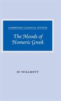The Moods of Homeric Greek - Jo Willmott - cover