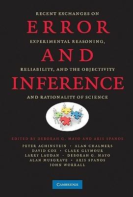 Error and Inference: Recent Exchanges on Experimental Reasoning, Reliability, and the Objectivity and Rationality of Science - cover