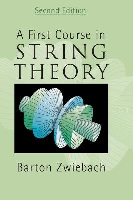 A First Course in String Theory - Barton Zwiebach - cover