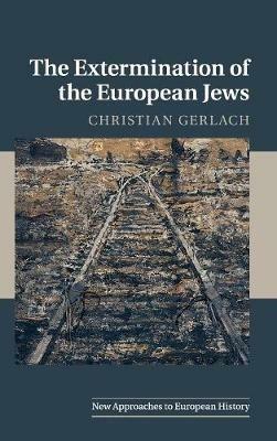 The Extermination of the European Jews - Christian Gerlach - cover