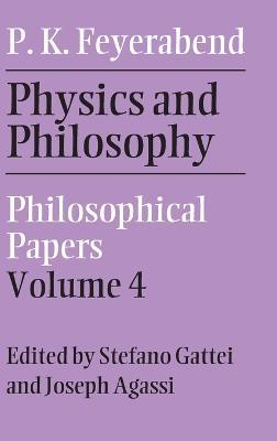Physics and Philosophy: Volume 4: Philosophical Papers - Paul K. Feyerabend - cover