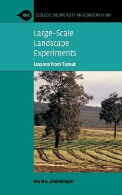 Large-Scale Landscape Experiments: Lessons from Tumut - David B. Lindenmayer - cover