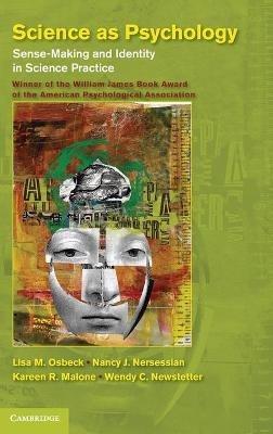 Science as Psychology: Sense-Making and Identity in Science Practice - Lisa M. Osbeck,Nancy J. Nersessian,Kareen R. Malone - cover
