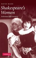 Shakespeare's Women: Performance and Conception - David Mann - cover