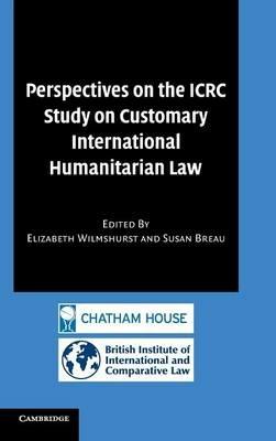 Perspectives on the ICRC Study on Customary International Humanitarian Law - cover