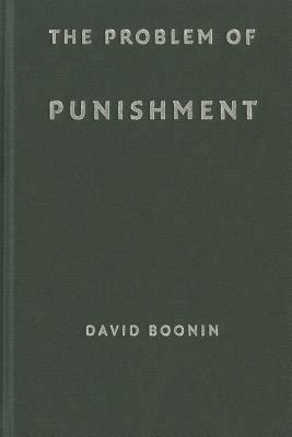 The Problem of Punishment - David Boonin - cover