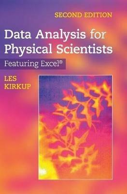 Data Analysis for Physical Scientists: Featuring Excel (R) - Les Kirkup - cover