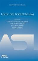 Logic Colloquium 2005 - Costas Dimitracopoulos,Ludomir Newelski,Dag Normann - cover
