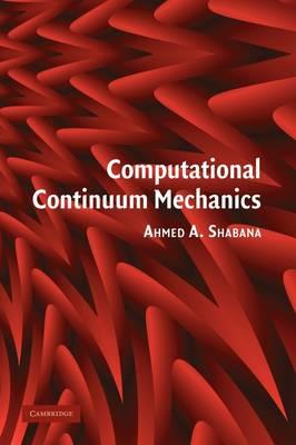 Computational Continuum Mechanics - Ahmed A. Shabana - cover
