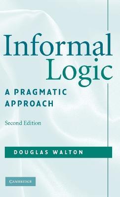 Informal Logic: A Pragmatic Approach - Douglas Walton - cover