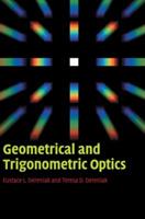 Geometrical and Trigonometric Optics - Eustace L. Dereniak,Teresa D. Dereniak - cover