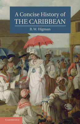 A Concise History of the Caribbean - B. W. Higman - cover