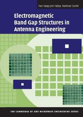 Electromagnetic Band Gap Structures in Antenna Engineering - Fan Yang,Yahya Rahmat-Samii - cover