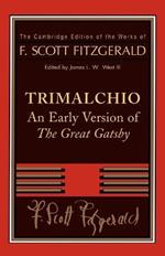 F. Scott Fitzgerald: Trimalchio: An Early Version of 'The Great Gatsby'