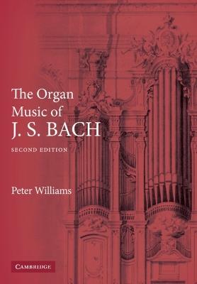 The Organ Music of J. S. Bach - Peter Williams - cover