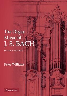 The Organ Music of J. S. Bach - Peter Williams - cover