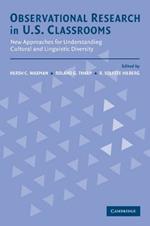 Observational Research in U.S. Classrooms: New Approaches for Understanding Cultural and Linguistic Diversity