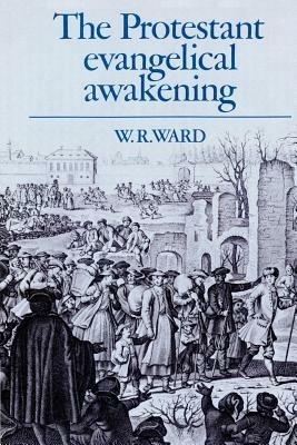 The Protestant Evangelical Awakening - W. R. Ward - cover