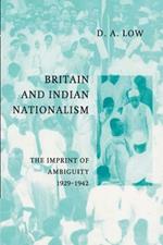Britain and Indian Nationalism: The Imprint of Amibiguity 1929-1942
