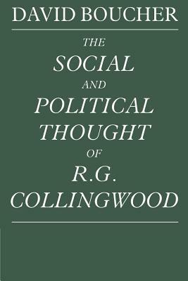 The Social and Political Thought of R. G. Collingwood - David Boucher - cover
