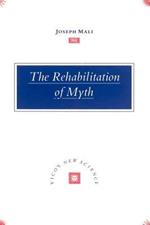 The Rehabilitation of Myth: Vico's 'New Science'