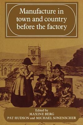 Manufacture in Town and Country Before the Factory - cover