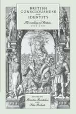 British Consciousness and Identity: The Making of Britain, 1533-1707