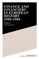 Finance and Financiers in European History 1880-1960 - cover