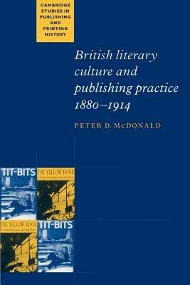 British Literary Culture and Publishing Practice, 1880-1914 - Peter D. McDonald - cover