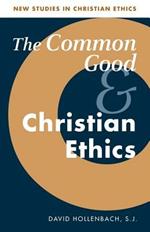 The Common Good and Christian Ethics