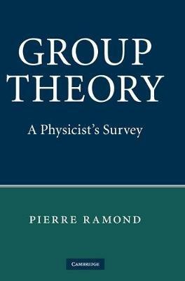 Group Theory: A Physicist's Survey - Pierre Ramond - cover