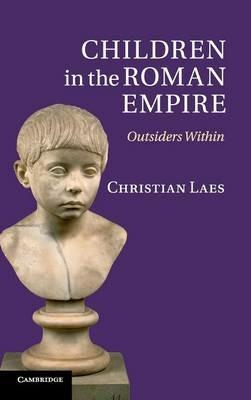Children in the Roman Empire: Outsiders Within - Christian Laes - cover