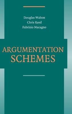 Argumentation Schemes - Douglas Walton,Christopher Reed,Fabrizio Macagno - cover