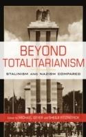 Beyond Totalitarianism: Stalinism and Nazism Compared