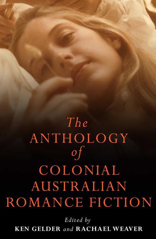 Anthology Of Colonial Australian Romance Fiction