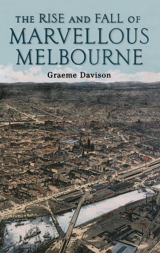 Rise And Fall Of Marvellous Melbourne