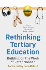 Rethinking Tertiary Education: Building on the work of Peter Noonan
