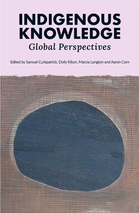 Indigenous Knowledge: Global Perspectives