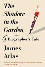 The Shadow in the Garden: A Biographer's Tale