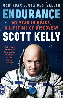 Endurance: My Year in Space, A Lifetime of Discovery - Scott Kelly - cover