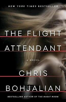 The Flight Attendant: A Novel - Chris Bohjalian - cover